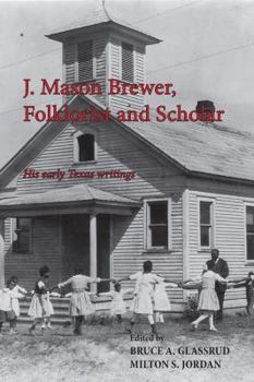 Paperback J. Mason Brewer, Folklorist and Scholar: His Early Texas Writings Book