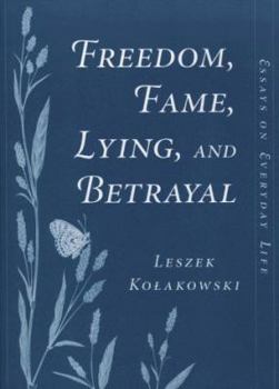 Paperback Freedom, Fame, Lying and Betrayal: Essays on Everyday Life Book