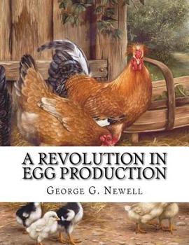 Paperback A Revolution in Egg Production: Practical Tested and Successful Methods For Continuous Laying Ability in Chickens Book