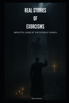 Paperback Real Accounts of Exorcisms: Shocking Cases from the Catholic Church Book