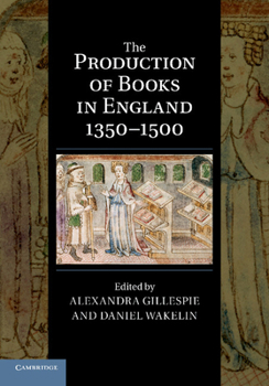 The Production of Books in England 1350-1500 - Book  of the Cambridge Studies in Palaeography and Codicology