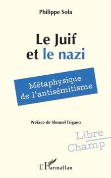 Paperback Le Juif et le nazi: Métaphysique de l'antisémitisme [French] Book