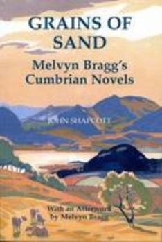 Grains of Sand: Melvyn Bragg's Cumbrian Novels