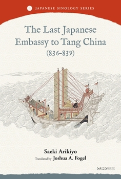 Hardcover The Last Japanese Embassy to Tang China (836-839) Book