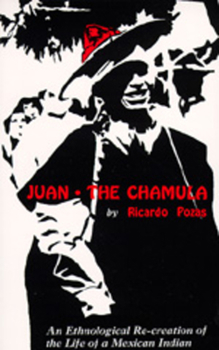 Paperback Juan the Chamula: An Ethnological Recreation of the Life of a Mexican Indian Book