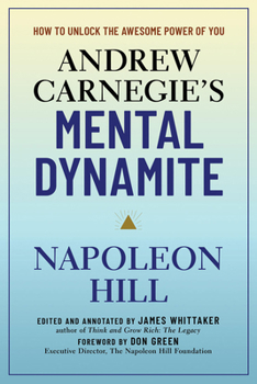 Hardcover Andrew Carnegie's Mental Dynamite: How to Unlock the Awesome Power of You Book