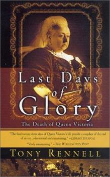 Paperback Last Days of Glory: The Death of Queen Victoria Book