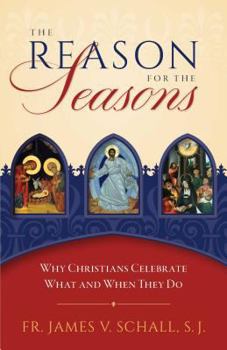 Paperback Reason for the Seasons: Why Christians Celebrate What and When They Do Book