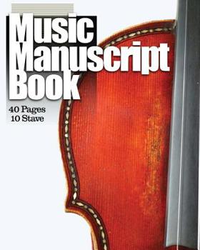 Paperback Music Manuscript Book: 10 Stave 40 Pages Book