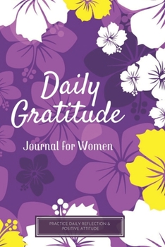 Paperback Daily Gratitude Journal for Women- A 52 week Undated Notebook to write in- 6"x9"/120 pages Book 12: Journaling Guide to Gratitude & Peace- Practice Da Book