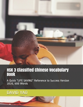 Paperback HSK 3 Classified Chinese Vocabulary Book: A Quick "LIFE SAVING" Reference to Success Version 2020, 600 Words Book