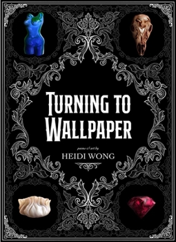 Paperback Turning to Wallpaper: Poems and Art Book