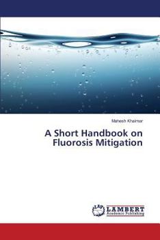 Paperback A Short Handbook on Fluorosis Mitigation Book