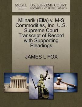 Paperback Milnarik (Ella) V. M-S Commodities, Inc. U.S. Supreme Court Transcript of Record with Supporting Pleadings Book