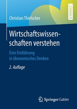 Paperback Wirtschaftswissenschaften Verstehen: Eine Einf?hrung in ?konomisches Denken [German] Book
