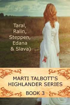 Paperback Marti Talbott's Highlander Series 3 (Taral, Ralin, Steppen, Edana & Slava) Book
