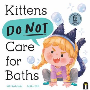 Hardcover Kittens Do Not Care for Baths Book
