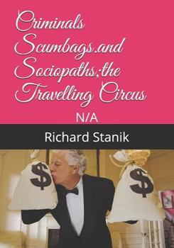 Paperback Criminals Scumbags.and Sociopaths;the Travelling Circus Book