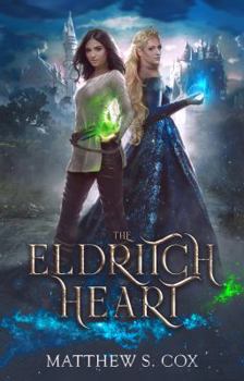 The Eldritch Heart - Book #1 of the Eldritch Heart