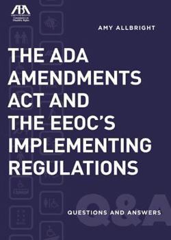 Paperback The ADA Amendments ACT and the Eeoc's Implementing Regulations Book
