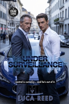 Paperback Under Surveillance: An MM Billionaire Romance with Nothing to Hide... Except Everything Book