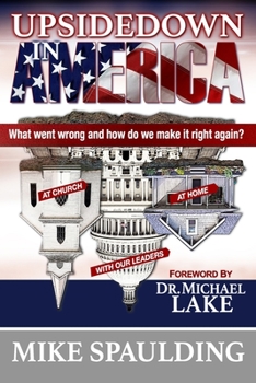 Paperback Upside Down in America: What Went Wrong and How Do We Make It Right Again? Book