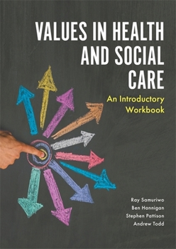 Paperback Values in Health and Social Care: An Introductory Workbook Book