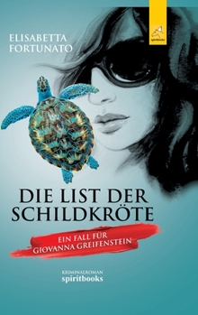 Hardcover Die List der Schildkröte: Ein Fall für Giovanna Greifenstein [German] Book