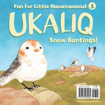 Paperback Ukaliq: Snow Buntings!: Fun for Little Nunavummiut 3 Book