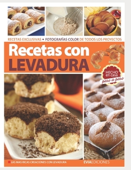 Paperback Recetas Con Levadura: hecho en casa, paso a paso [Spanish] Book