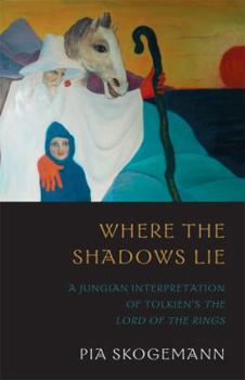 Paperback Where the Shadows Lie: A Jungian Interpretation of Tolkiens the Lord of the Rings Book