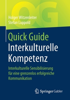 Paperback Quick Guide Interkulturelle Kompetenz: Interkulturelle Sensibilisierung Für Eine Grenzenlos Erfolgreiche Kommunikation [German] Book