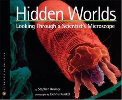 Hardcover Hidden Worlds: Looking Through a Scientist's Microscope Book
