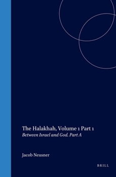 Hardcover The Halakhah: An Encyclopaedia of the Law of Judaism: Volume 1: Between Israel and God: part a Book