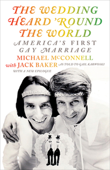 Paperback The Wedding Heard 'Round the World: America's First Gay Marriage Book