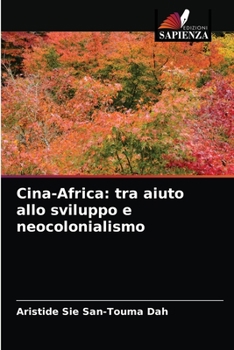 Paperback Cina-Africa: tra aiuto allo sviluppo e neocolonialismo [Italian] Book