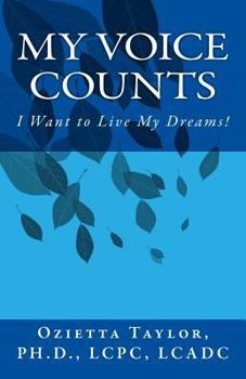 Paperback My Voice Counts: I Want to Live My Dreams Book