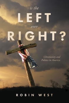 Paperback Is the Left Ever Right?: Christianity and Politics in America Book