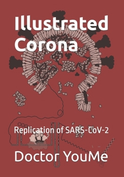 Paperback Illustrated Corona: Replication of SARS-CoV-2 Book