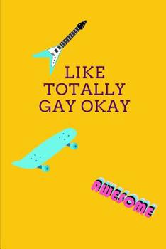 Paperback Like Totally Gay Okay: Novelty Notebook 80's Themed Book