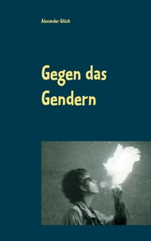 Paperback Gegen das Gendern: Vierzig schlagende Argumente gegen die gewaltsame Deformierung unserer Sprache [German] Book