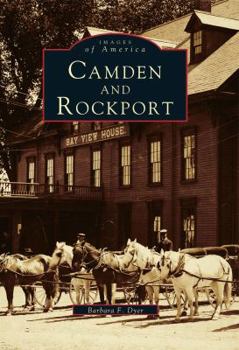 Camden And Rockport (Images of America: Maine) - Book  of the Images of America: Maine