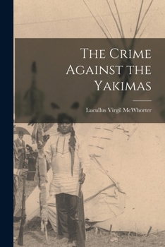 Paperback The Crime Against the Yakimas Book