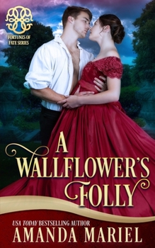 Paperback A Wallflower's Folly: Fated for a Rogue, Book 1 Book