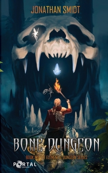 Bone Dungeon - Book #1 of the Dungeon Core Online: Remastered Edition