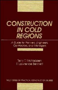 Hardcover Construction in Cold Regions: A Guide for Planners, Engineers, Contractors, and Managers Book