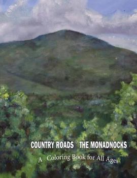 Paperback Country Roads the Monadnocks: A coloring book for all Ages Book