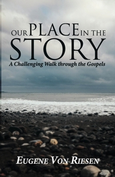 Paperback Our Place in the Story: A Challenging Walk Through the Gospels of Jesus Book