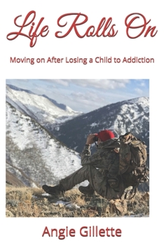 Paperback Life Rolls On: Moving on After Losing a Child to Addiction Book