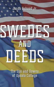 Hardcover Swedes and Deeds: The Ups and Downs of Upsala College Book
